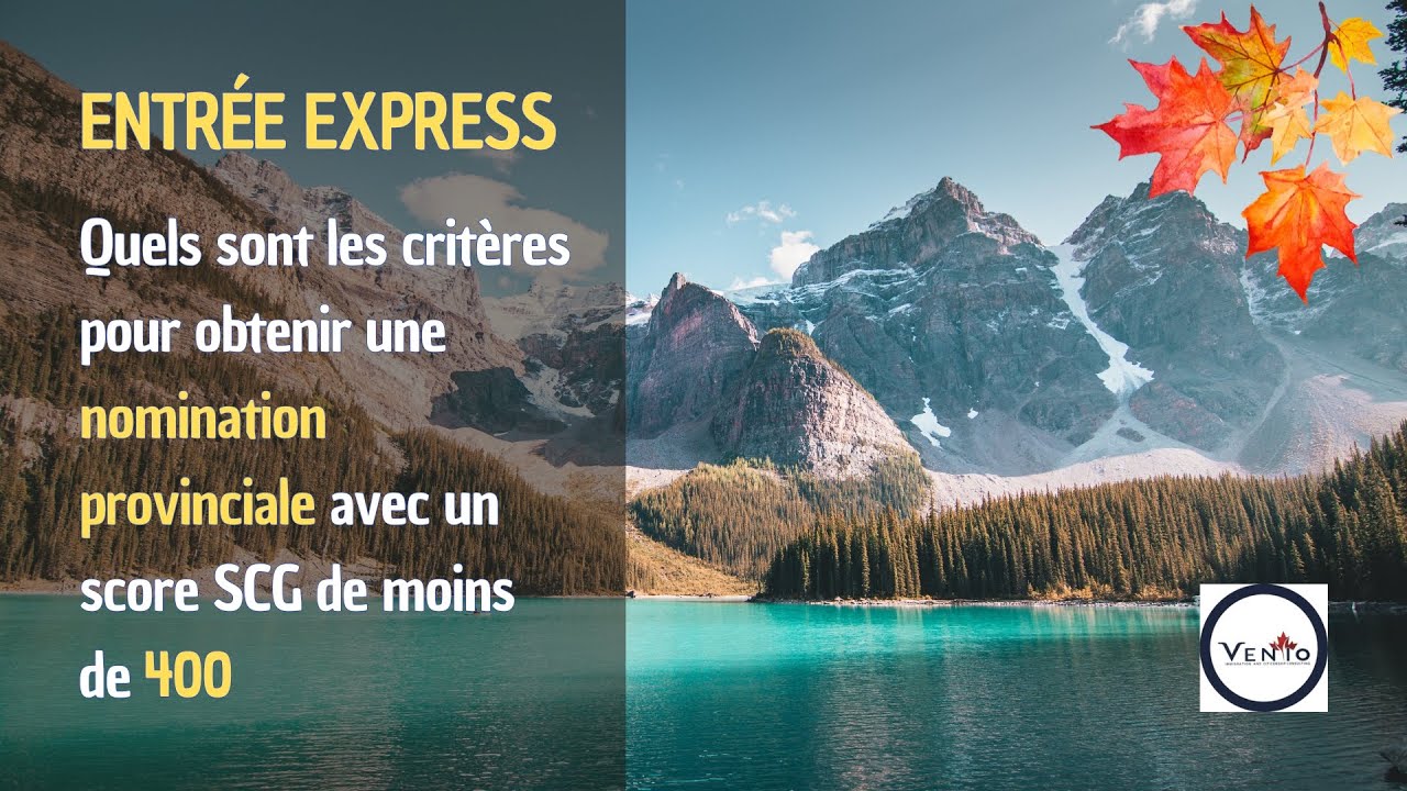 🇨🇦Entr&eacute;e Express: Comment obtenir une nomination provinciale avec un score SCG de moins de 400 ?