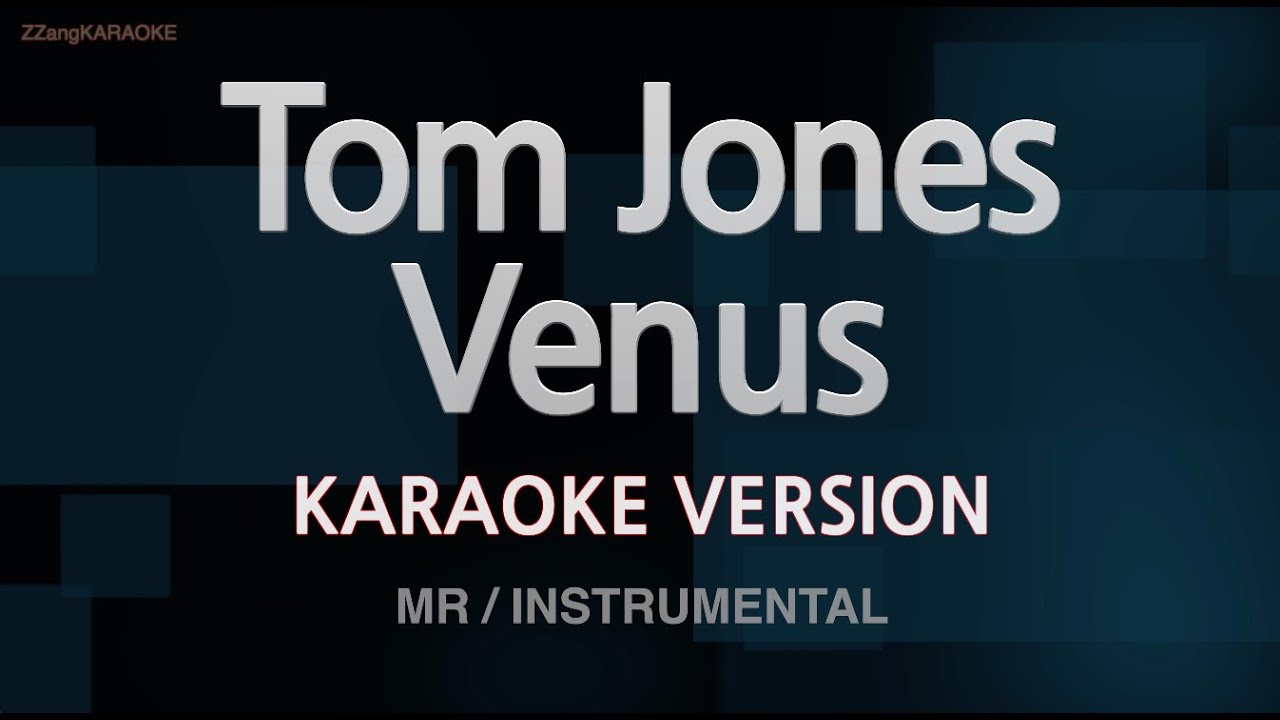 Tom Jones - Venus (Instrumental) (Karaoke Version)