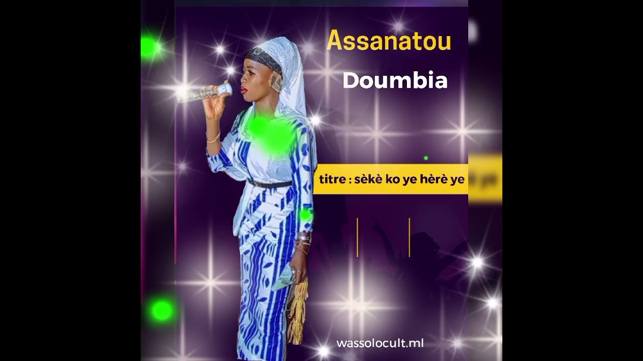 Assanatou Doumbia nouveau son ( sèkè ko ye hèrè ye)