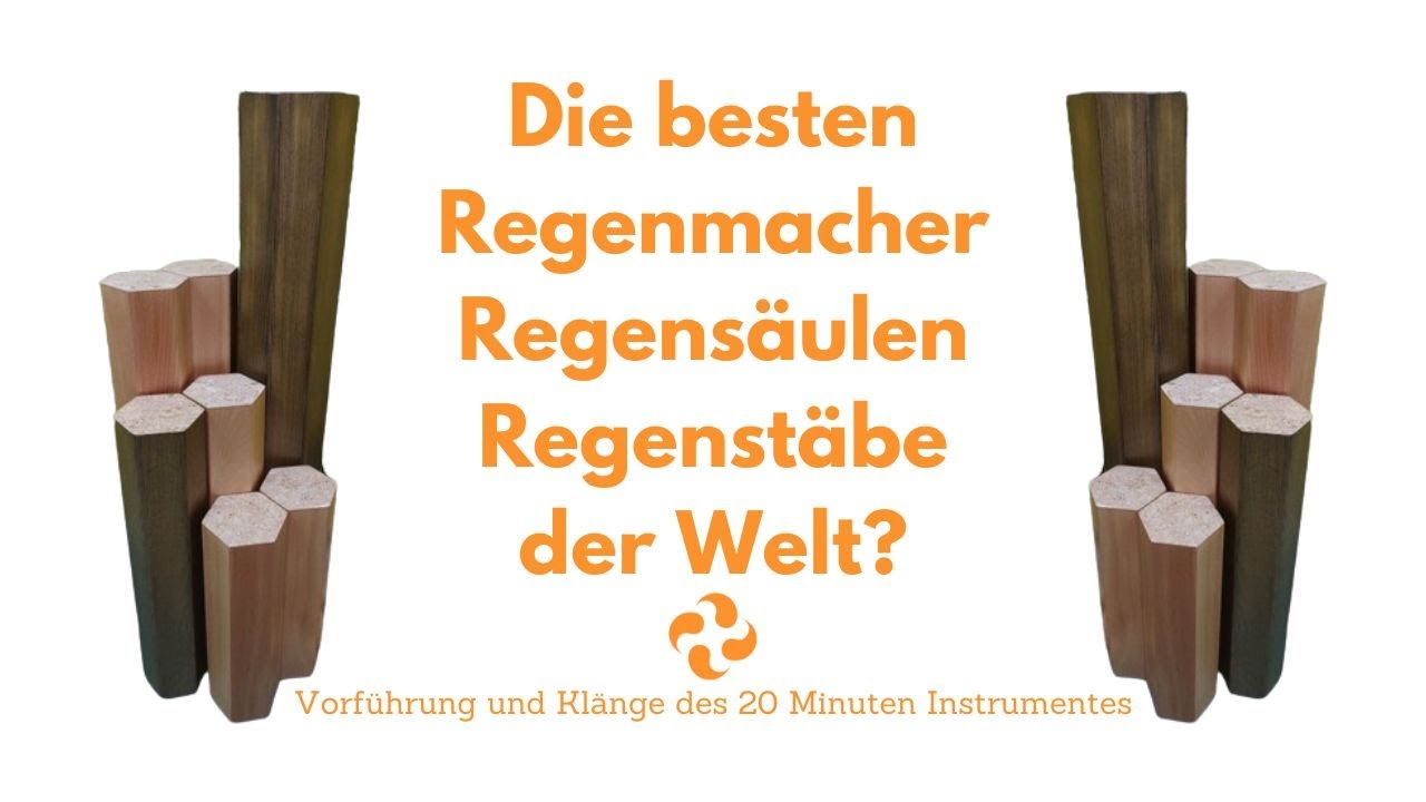 Der ultimative Regenstab, Regenmacher bzw. Klangsäule: 20 Minuten Klanggenuss der Extraklasse