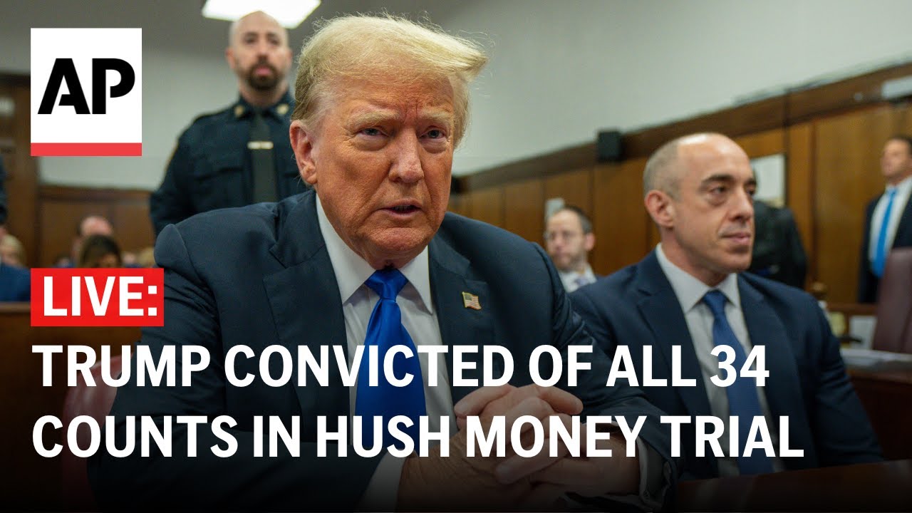 LIVE: Trump convicted of all 34 counts in hush money trial