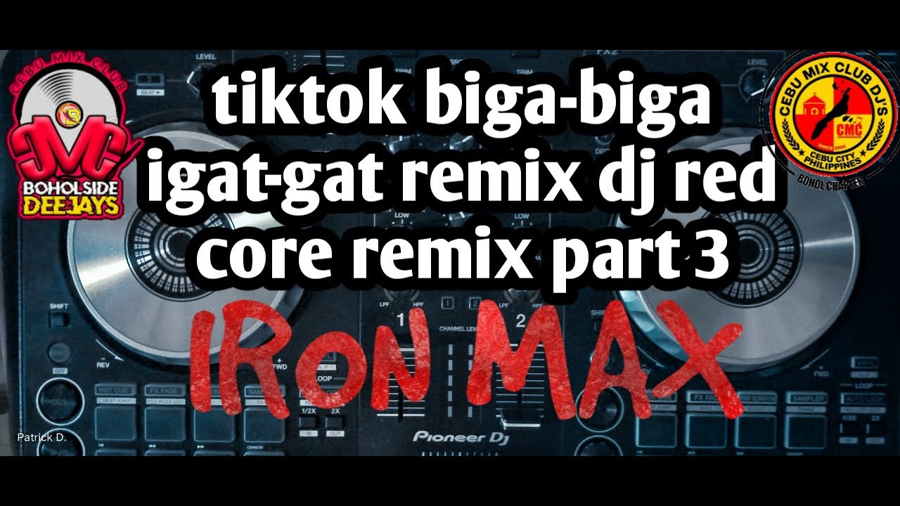 nonstop tiktok biga-biga igat-igat 2021 remix dj redcore remix  part 3 / dj iron max remix