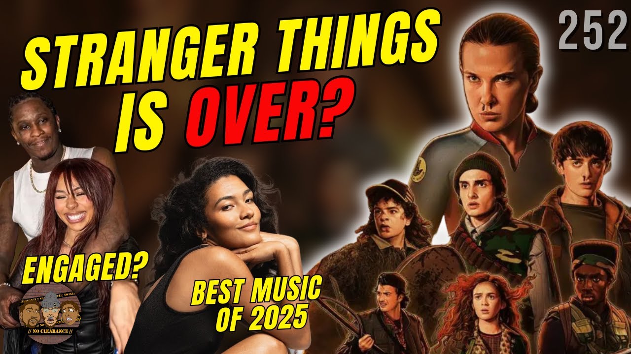 Ep.252 Young Thug Engaged! Stranger Things Ending & 2025 Music Favorites