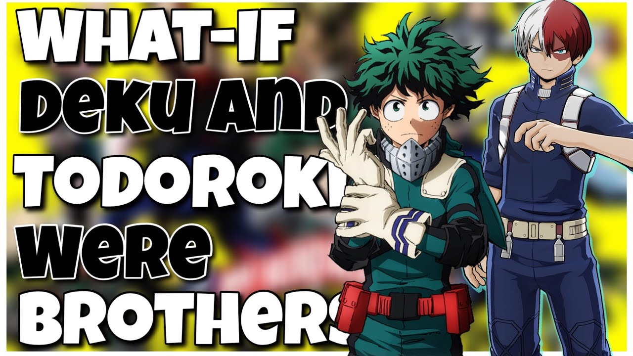 What If Deku And Todoroki Were Brothers Pt. 1