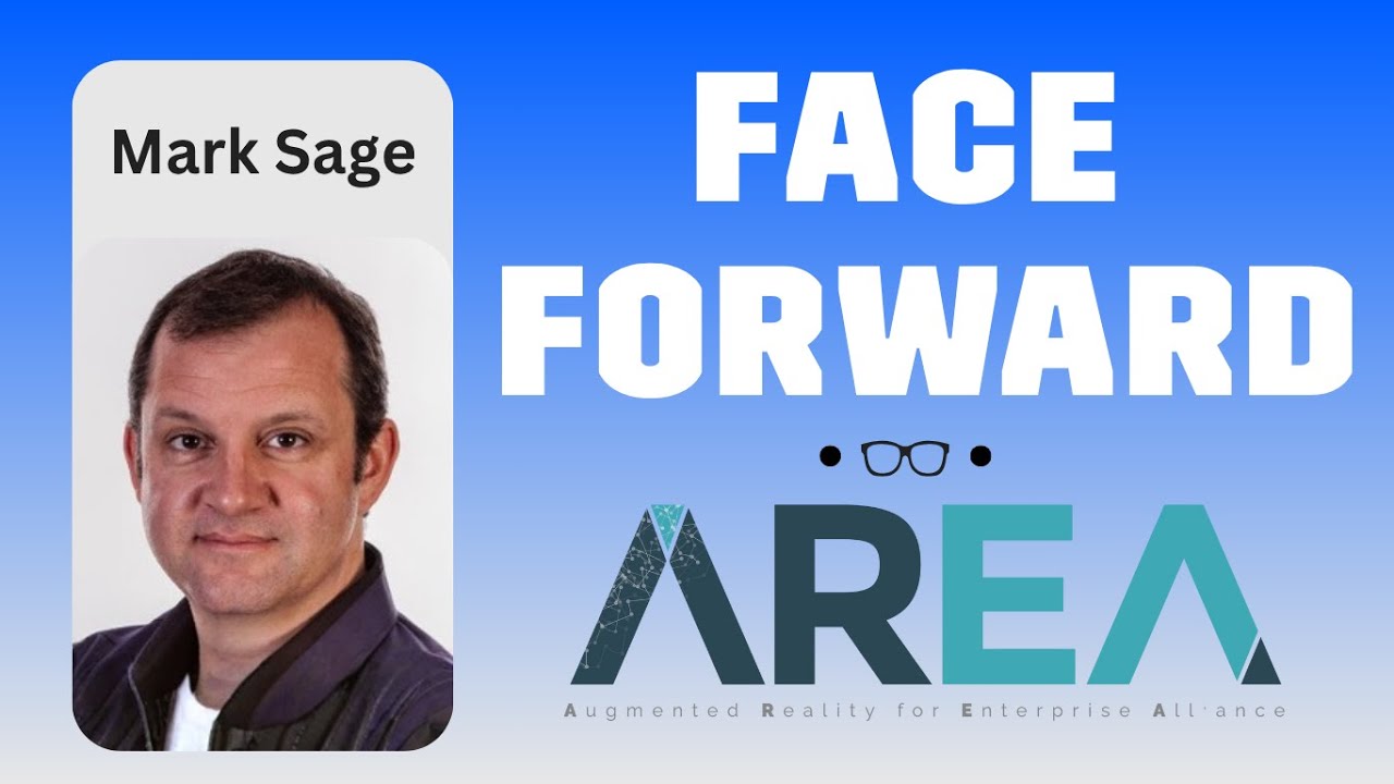 Chapter 5 - How Enterprise AR Becomes Enterprise Reality - Mark Sage - The AREA