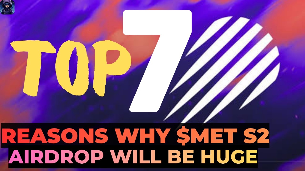 TOP 7 REASONS WHY METEORA SEASON 2 AIRDROP WILL BE HUGE