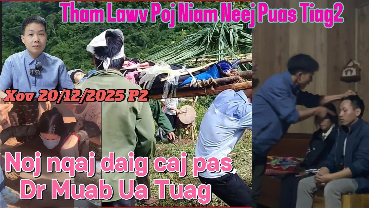 Xov 20/12/2025 Part2 Deev Lawv Poj Niam Mob Siab Tiag2, Hmoob Nplog Xiam Noj Nqaij Daig Caj Pas