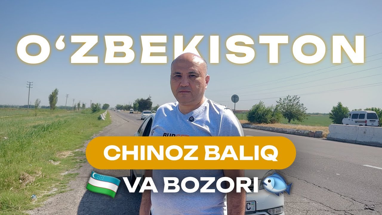 O‘zbekiston bo‘ylab sayohat — 1-son: Chinoz baliq va bozori