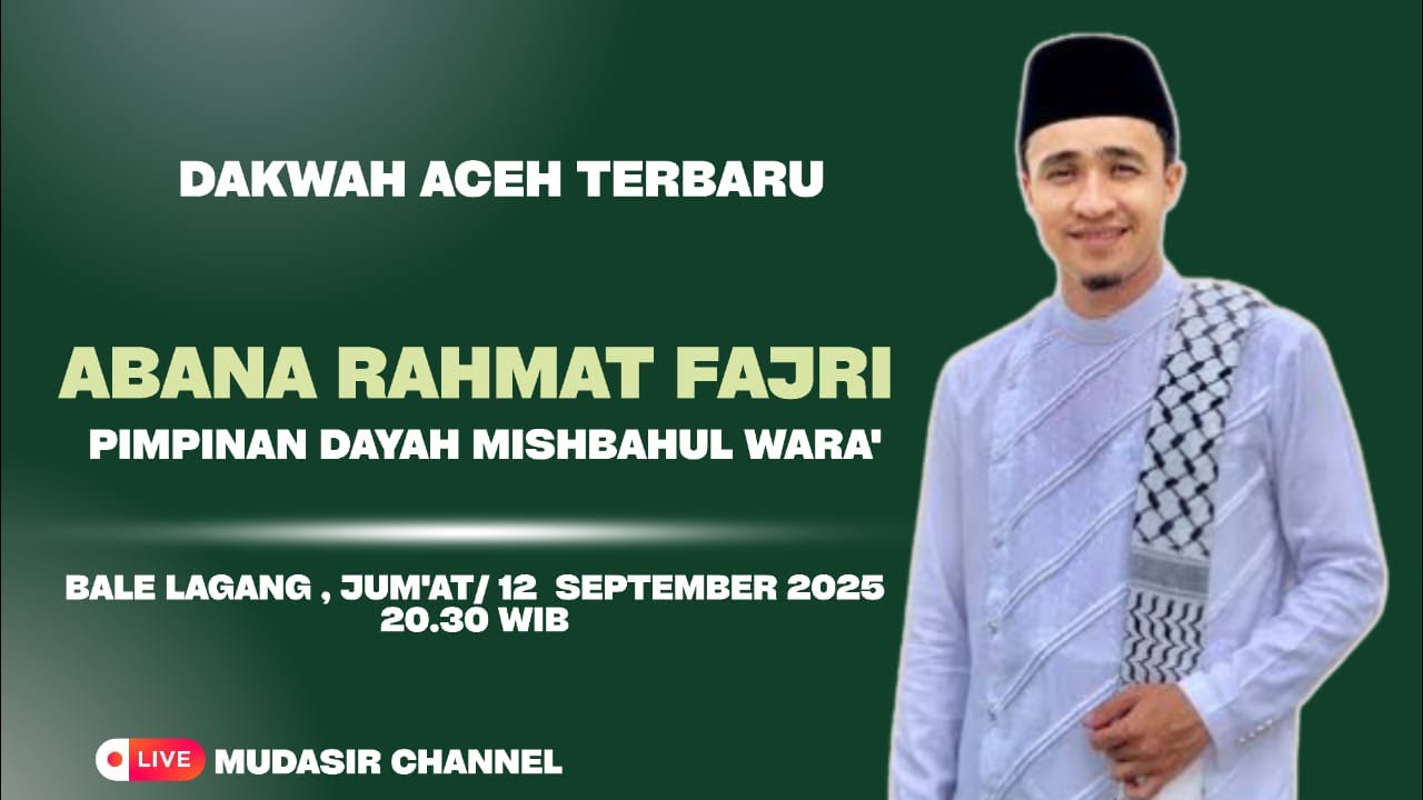 DAKWAH ACEH TERBARU || ABANA RAHMAT FAJRI || BALE LAGANG, COT CUT ,KUTA BARO_ACEH BESAR