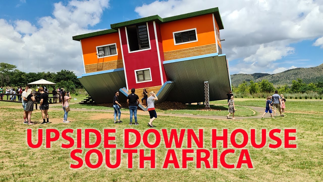 FULL REVIEW OF THE UPSIDE DOWN HOUSE IN SOUTH AFRICA