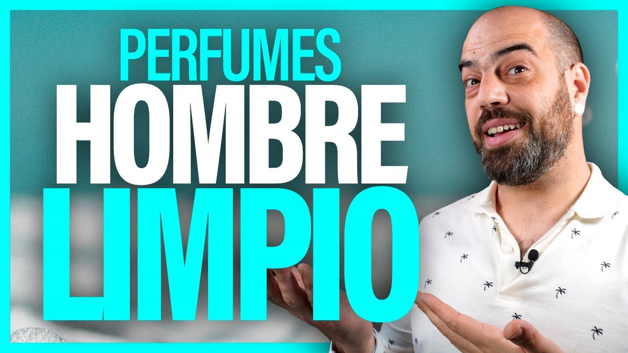 💦 🧼 PERFUMES LIMPIOS PARA HOMBRE 🧼💦 Perfumes de hombre pulcro 💦 Perfumes Jabonosos | Perfumismo