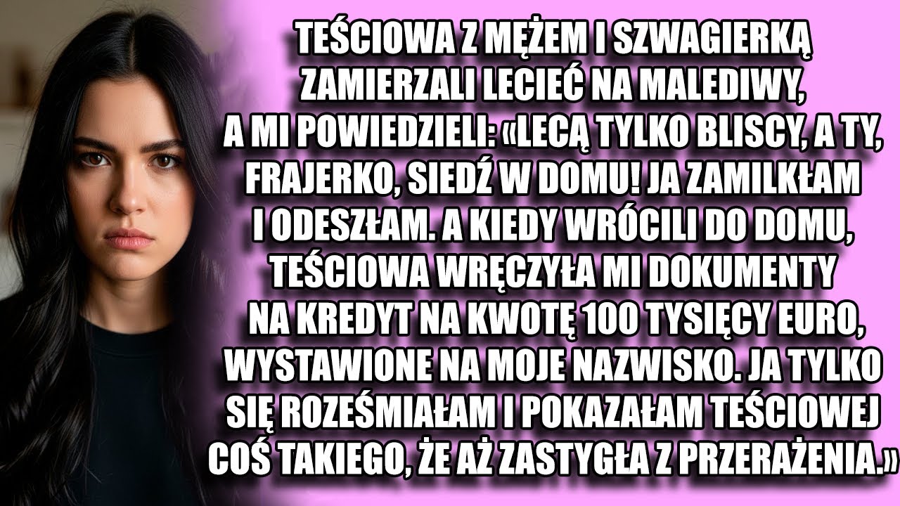 Teściowa, mąż i szwagierka polecieli na Malediwy, mówiąc: «Lecą tylko bliscy, a ty, frajerko, siedź