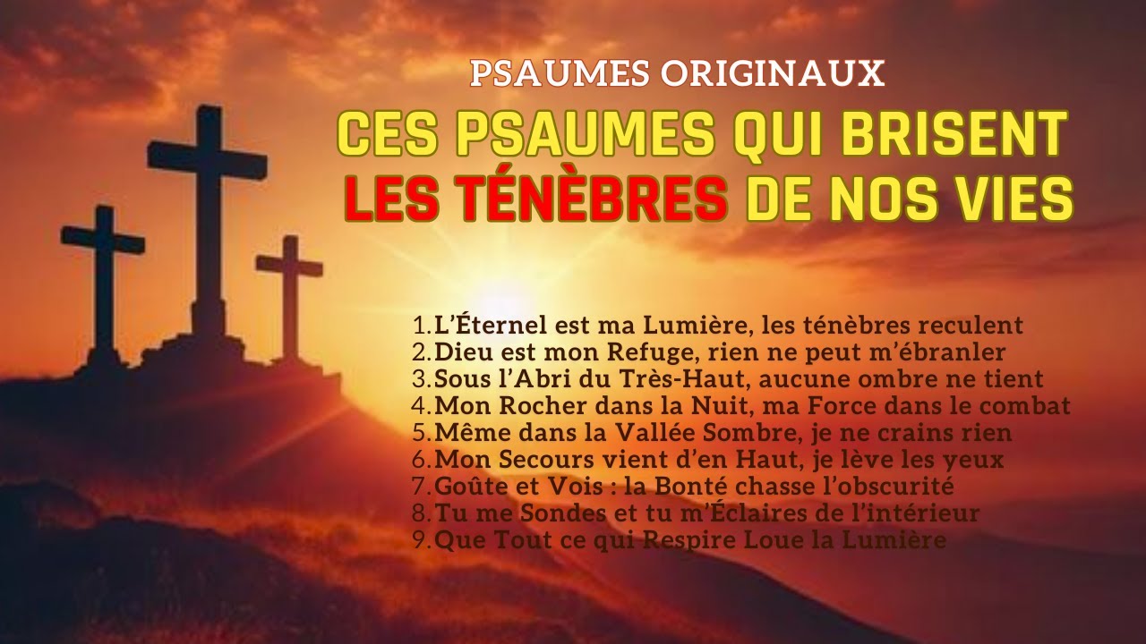 Ces psaumes qui brisent les ténèbres de ta vie