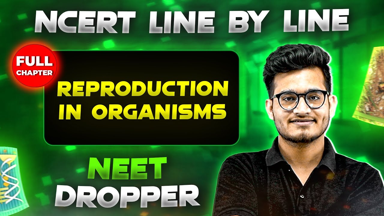 Reproduction in Organisms FULL CHAPTER | NCERT Class 12th Botany | Chapter 13 | Yakeen NEET