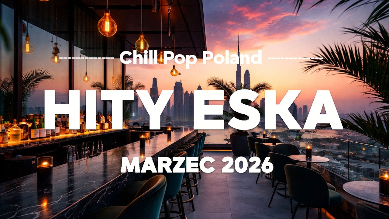 Eska Hity Marzec 2026 🔥 Najlepsza Muzyka Radia & Największe Przeboje
