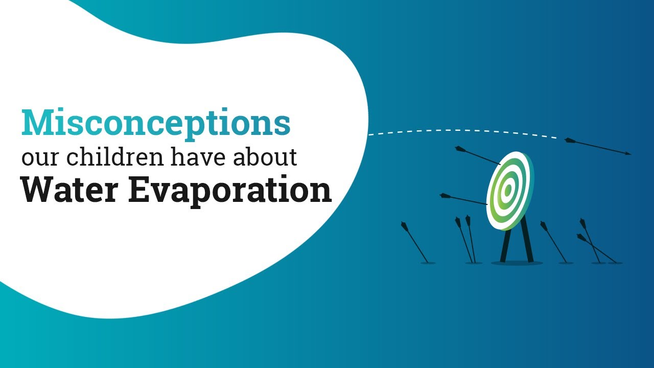 Misconceptions our children have about Water Evaporation | Educational Initiatives