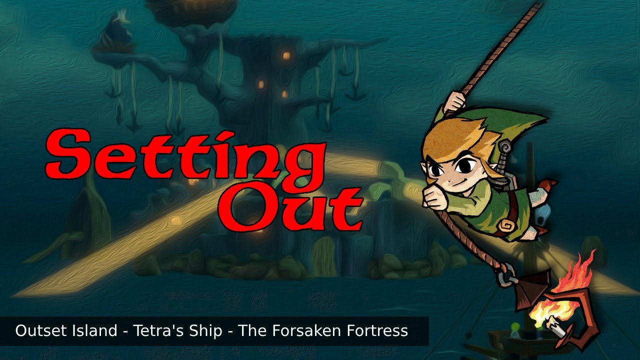 The Wind Waker: Outset Island and The Forsaken Fortress