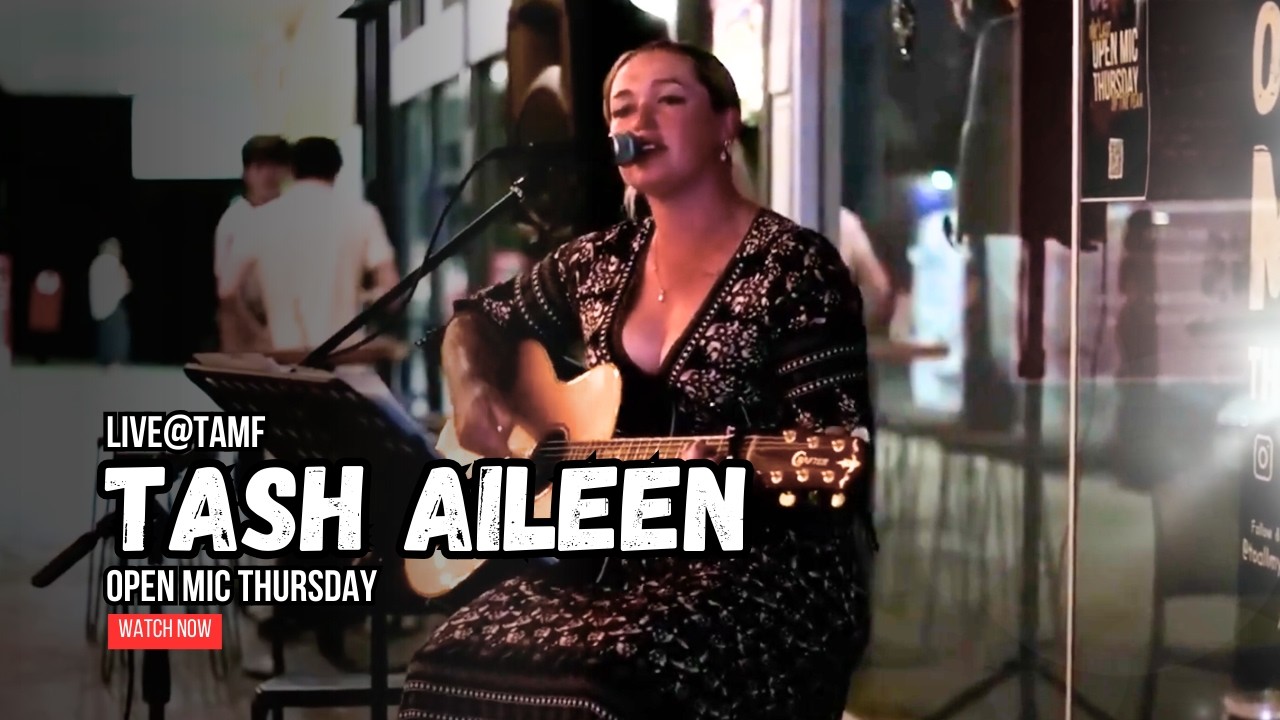 Tash Aileen | LIVE@TAMF | Open Mic Thursday