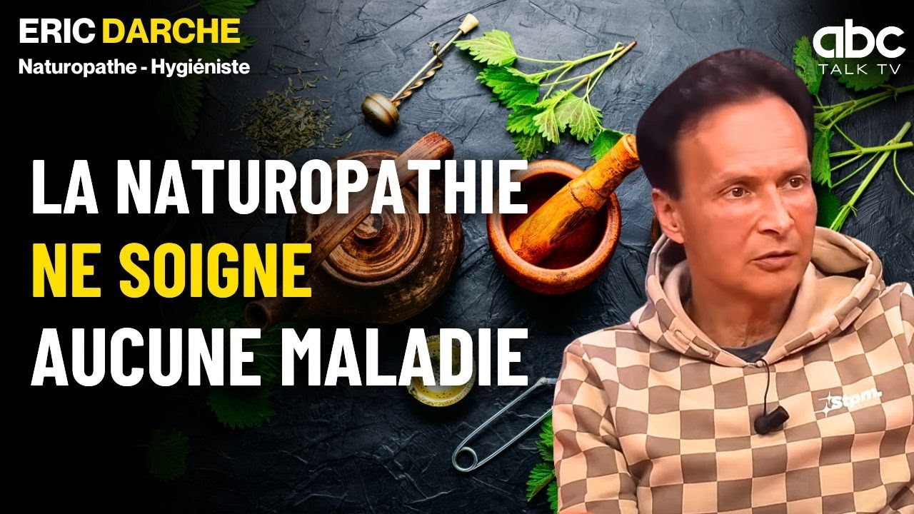 La naturopathie en danger ? Le constat d&rsquo;&Eacute;ric DARCHE