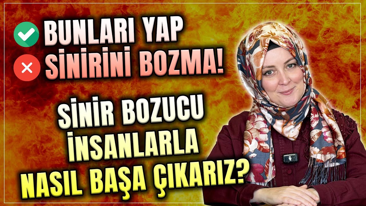 Sinir Bozucu İnsanlarla Nasıl Başa Çıkarız? | Hatice Kübra Tongar