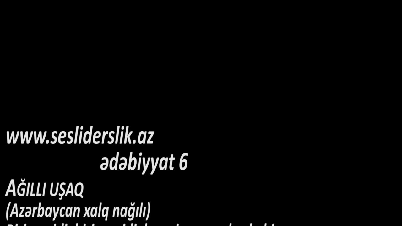 Ədəbiyyat 6 Azərbaycan xalq nağılı AĞILLI UŞAQ