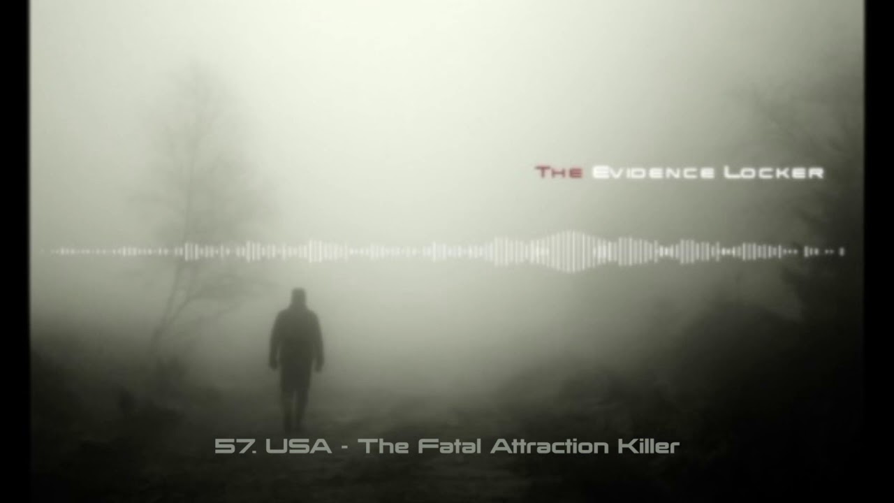 57. USA - The Fatal Attraction Killer PODCAST