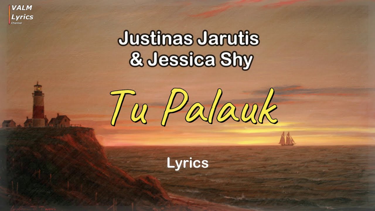Justinas Jarutis & Jessica Shy - Tu Palauk [Lyrics]