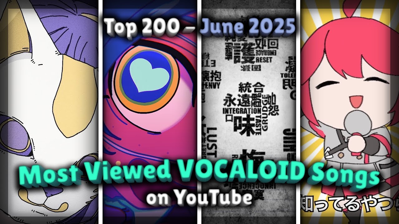 [TOP 200] Most Viewed VOCALOID Songs on YouTube (June 2025)