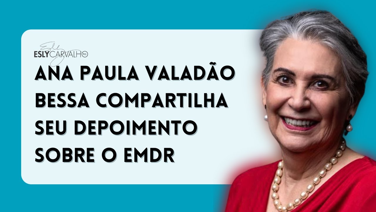 Ana Paula Valadão Bessa compartilha no seu depoimento como foi sua experiência com a terapia EMDR.