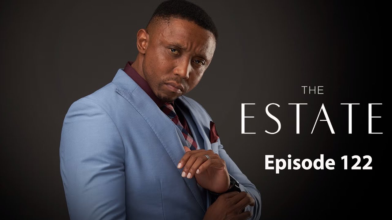 The Estate: Episode 122 | Season 1 | Full HD | #theestate #1080p