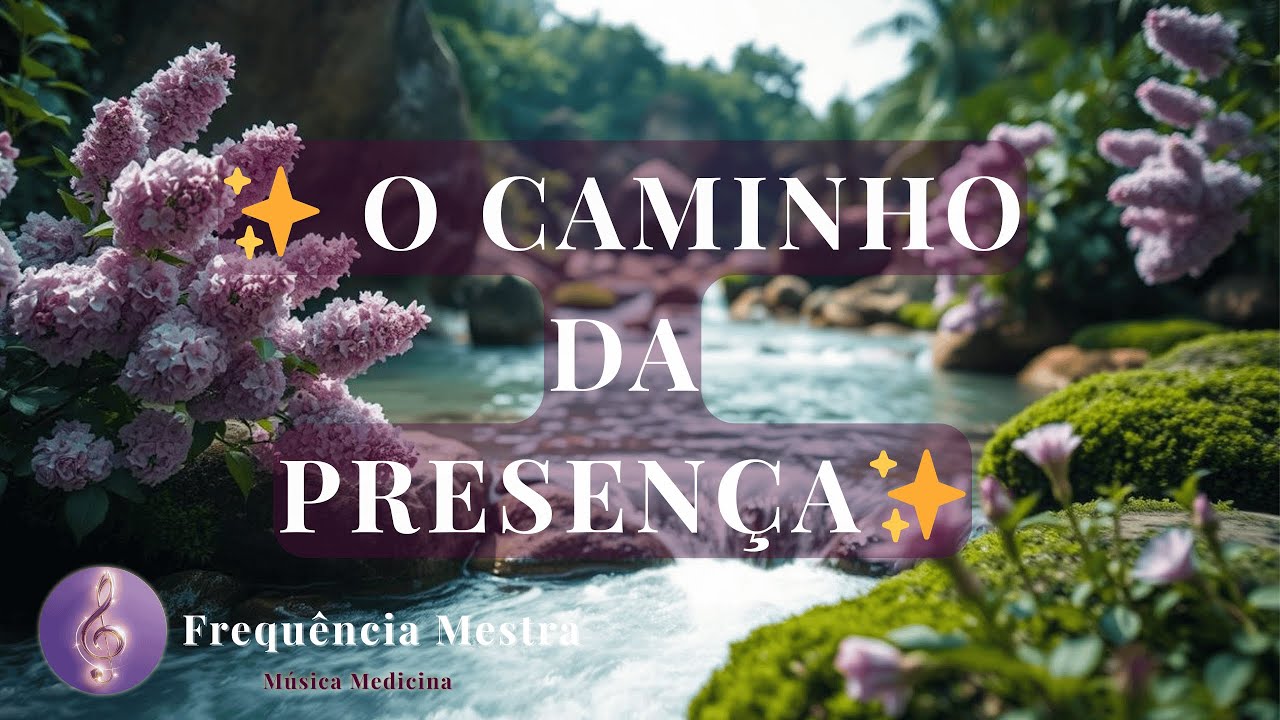 🔥 O CAMINHO DA PRESENÇA | A Arte de Voltar pra Si | Música Medicina para Autoconhecimento | DANCE 🔥