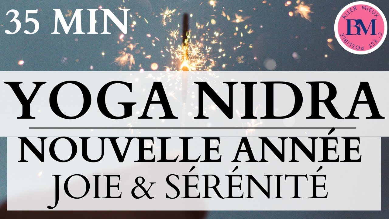 YOGA NIDRA Nouvelle Année avec Joie et Sérénité | 35min Méditation Guidée pour démarrer l'Année
