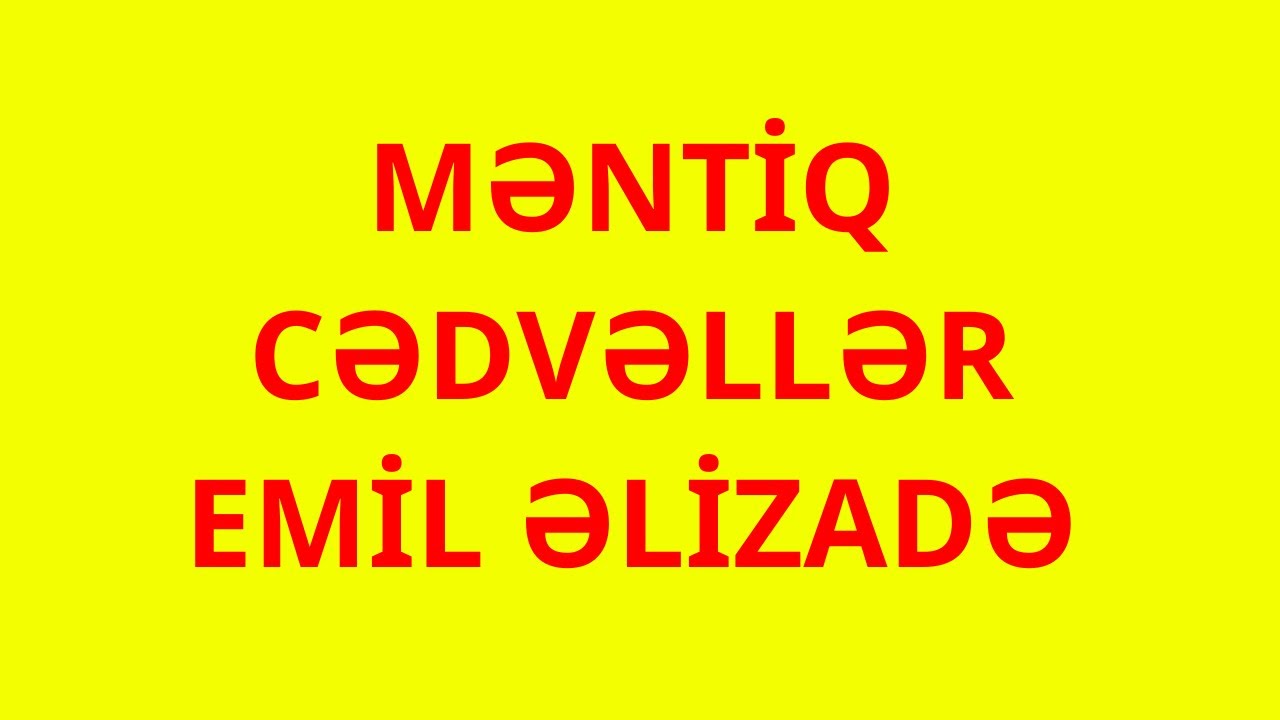 MƏNTİQ (Cədvəllər)