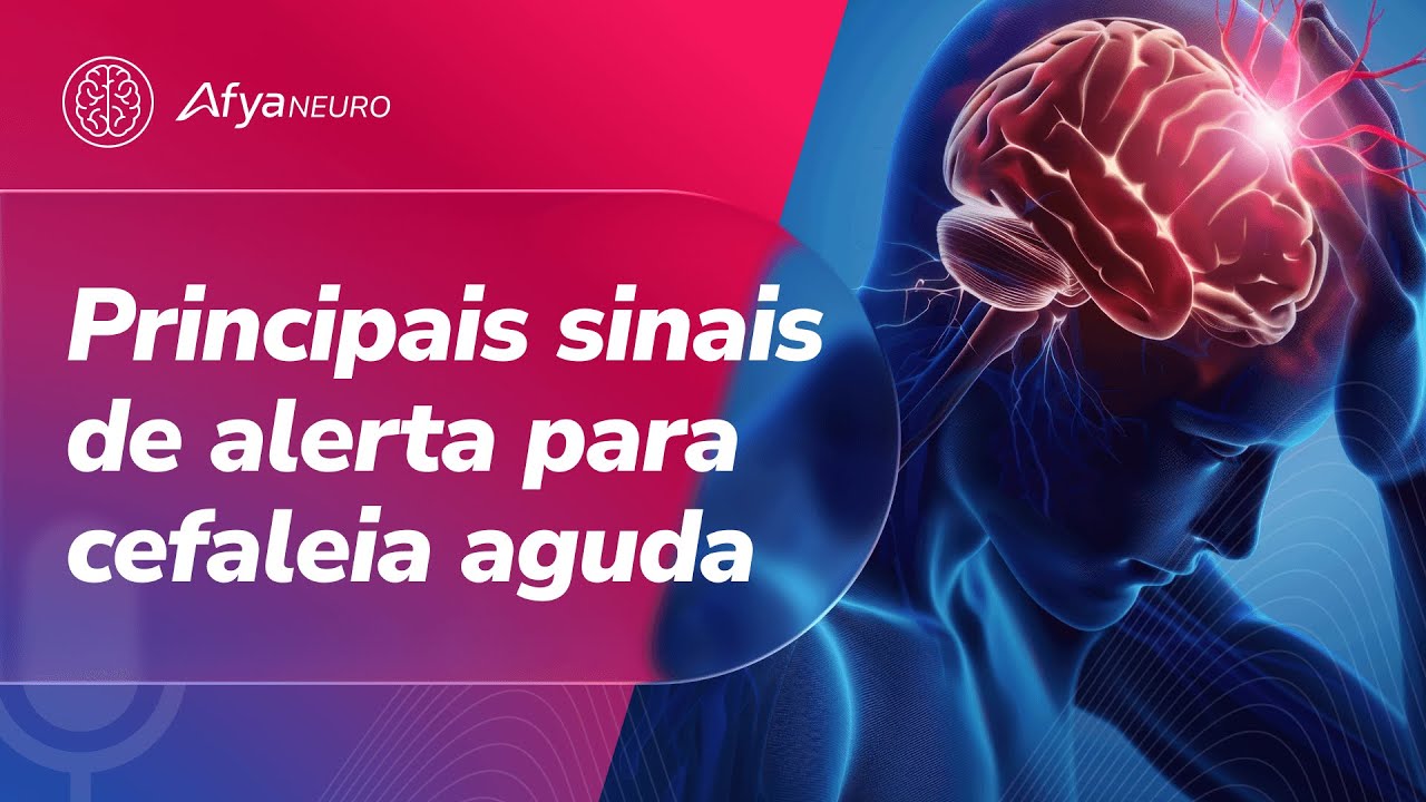 Principais sinais de alerta para cefaleia aguda