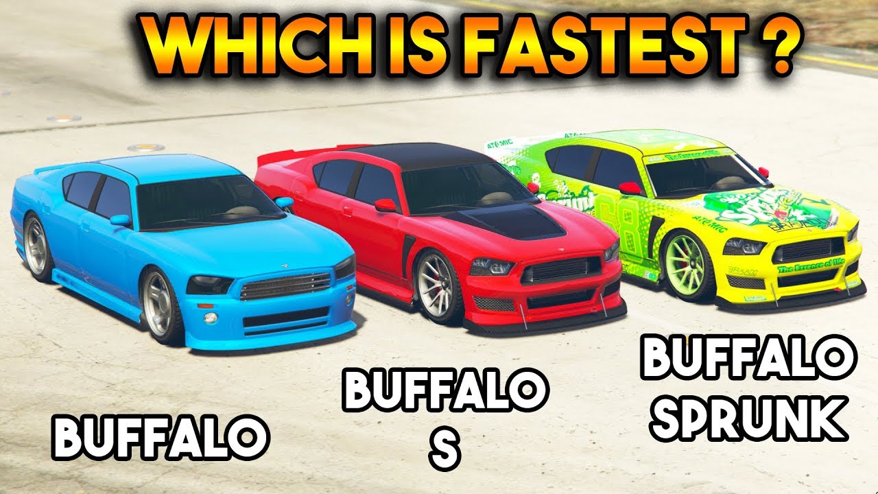 GTA 5 ONLINE : BUFFALO VS BUFFALO S VS BUFFALO SPRUNK (WHICH IS FASTEST?)