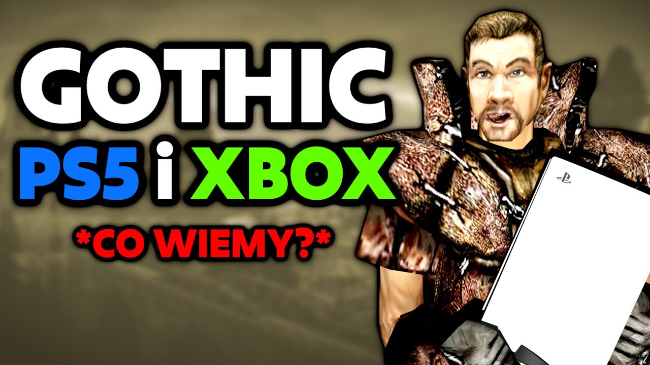 Gothic na PS5 i XBOX &ndash; co o tym wiemy?