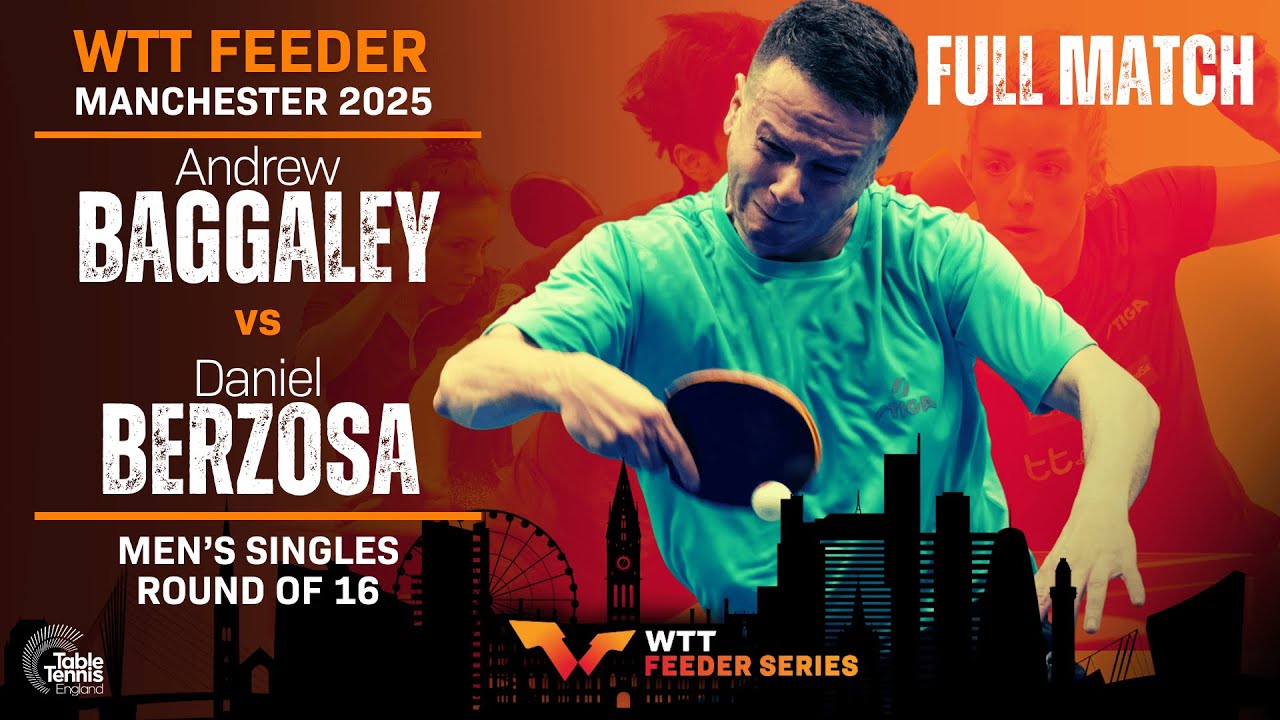 2025 WTT Feeder Manchester | Andrew Baggaley vs Daniel Berzosa | Men's Singles Round of 16