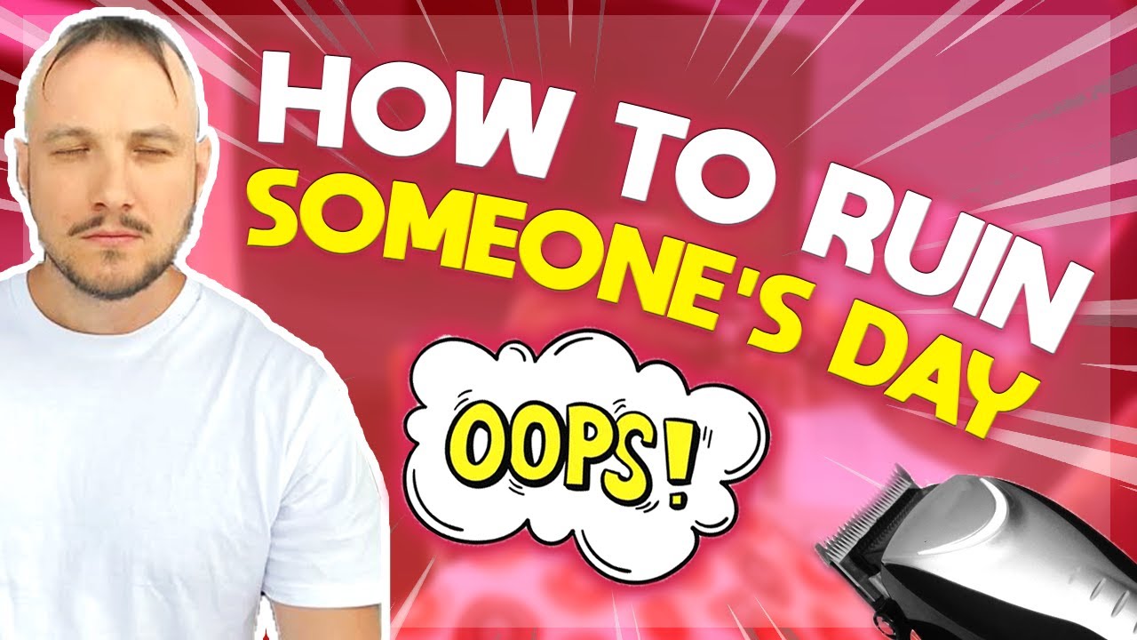 How To Ruin Someone's Day!