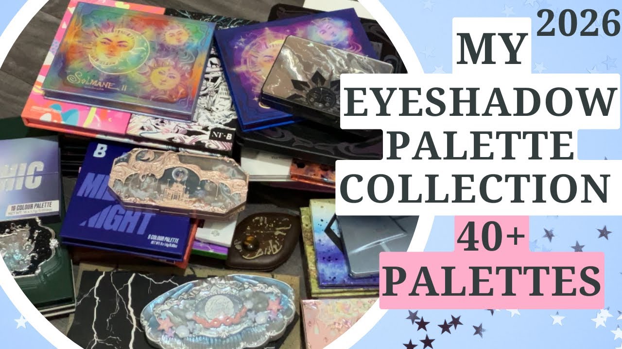 My Eyeshadow Palette Collection 2026 | 40+ Palettes