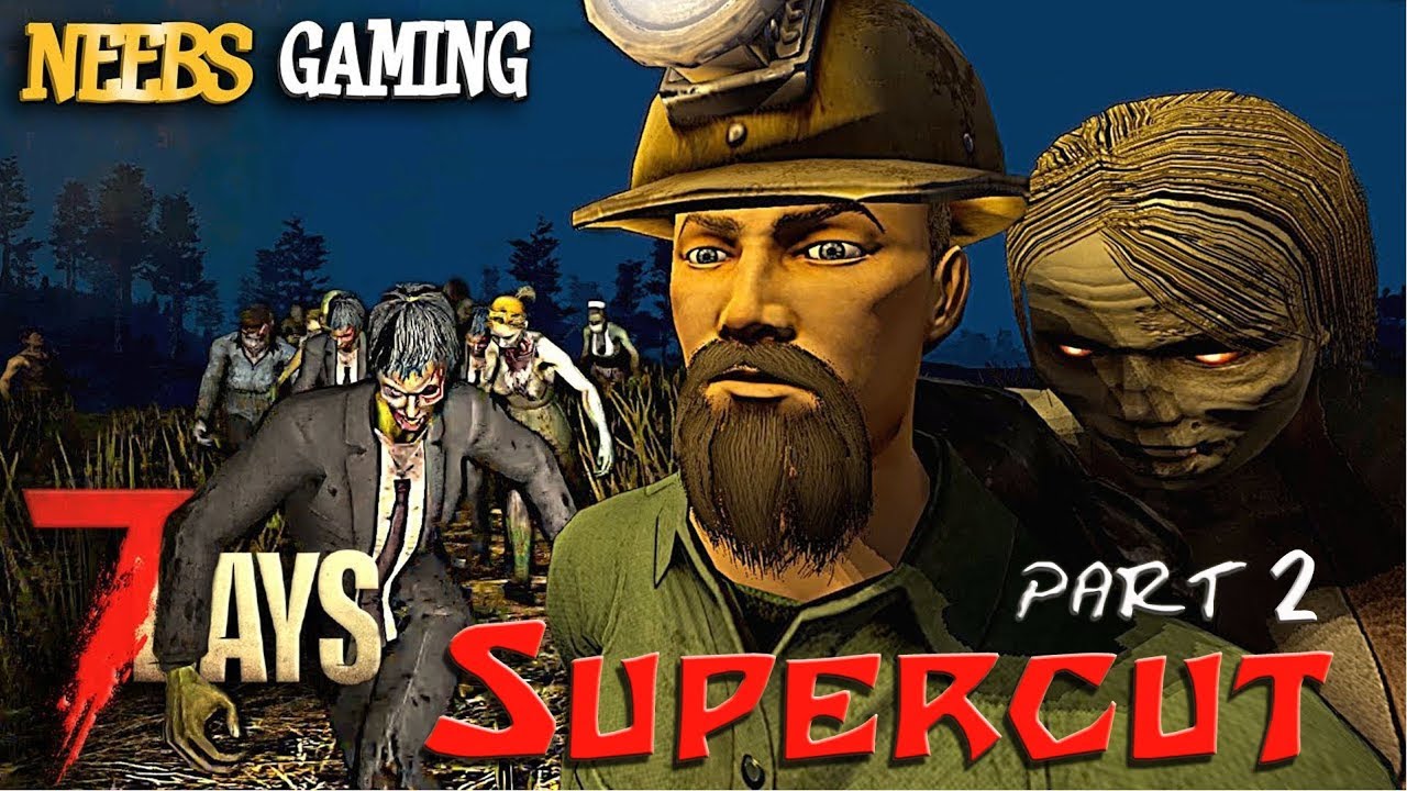 7 Days to Die Episodes 27 - 53 (Part 2) Cinematic Gameplay Series