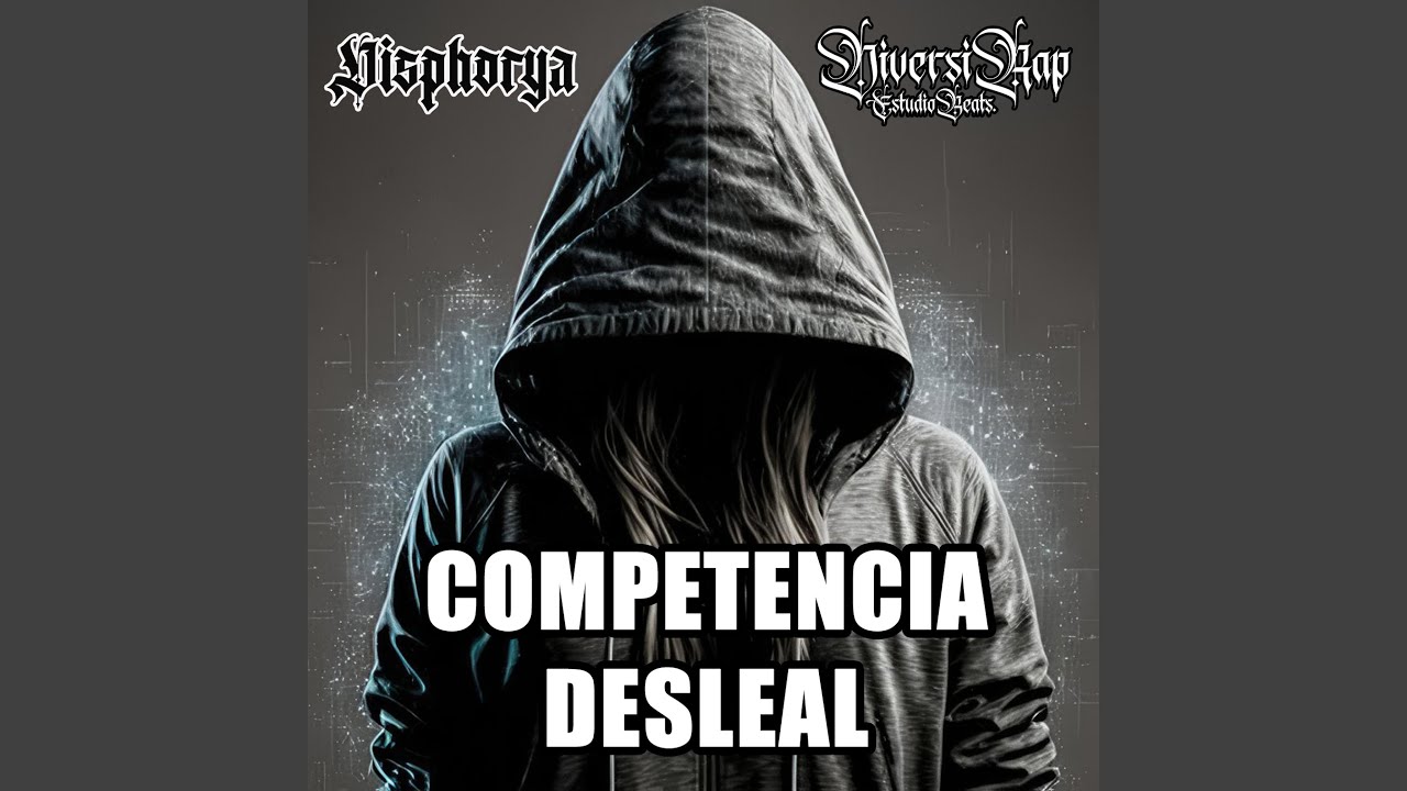 Competencia Desleal (Disphorya Rap 