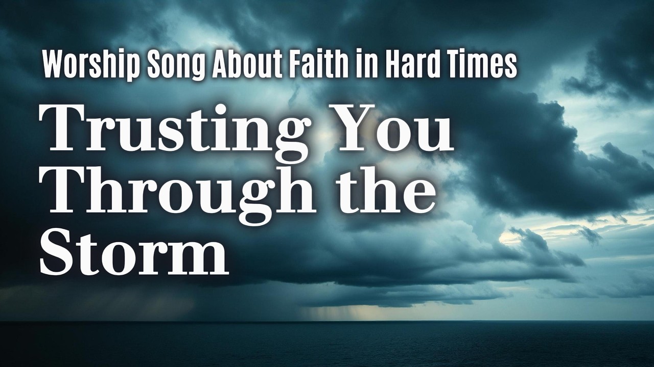 Trusting You Through the Storm 🌧️ | Powerful Worship Song About Faith & Trust in Jesus | WorshipWave