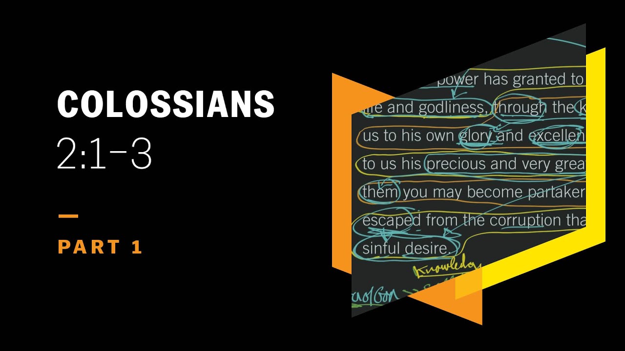 What Was Worth So Much Struggle? Colossians 2:1–3, Part 1
