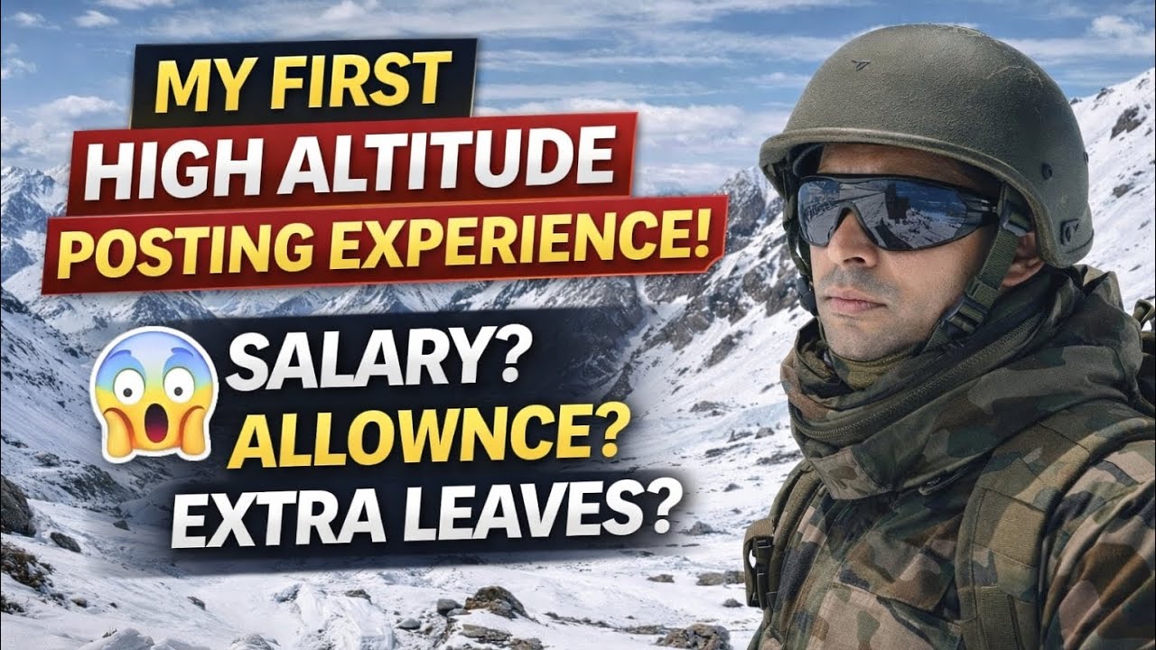 My First High Altitude Posting Experience 😱 | Salary? Allowances? Extra Leaves? 