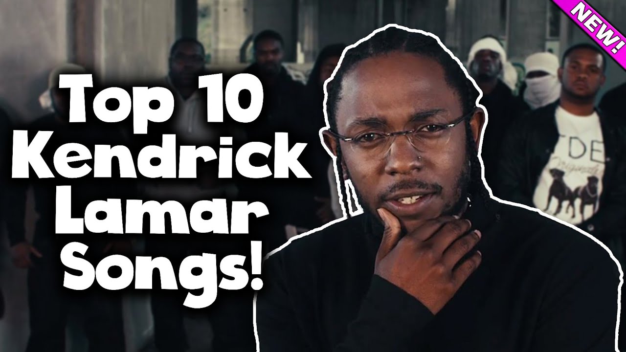 Top 10 Kendrick Lamar Songs!