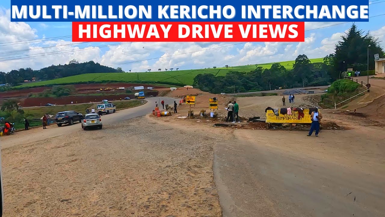 Multi-Million Kericho Interchange | Kericho Town Drive Views