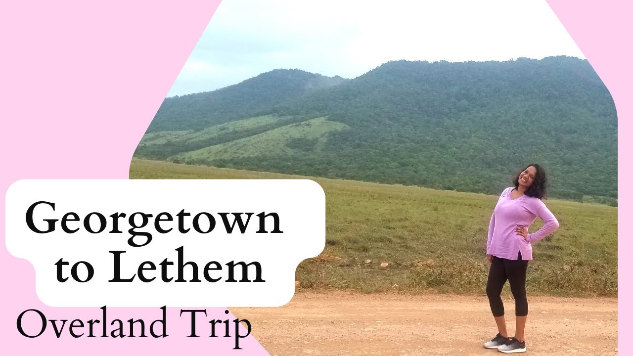 Georgetown to Lethem | Guyana | Overland Trip