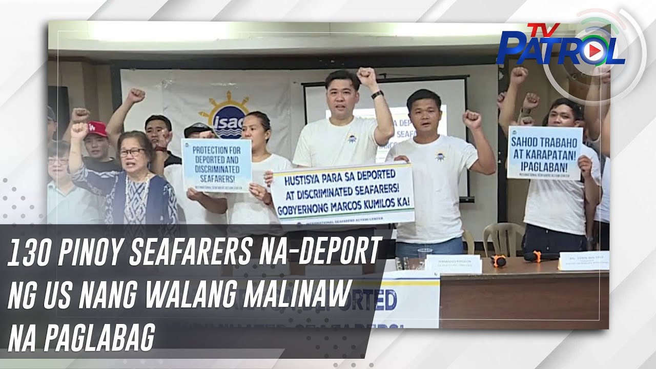 130 Pinoy seafarers na-deport ng US nang walang malinaw na paglabag | TV Patrol