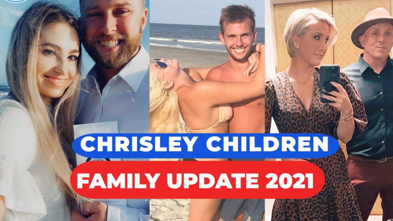Todd Chrisley's All 5 Children 2021: New Relationship, Family Feud & Everything!