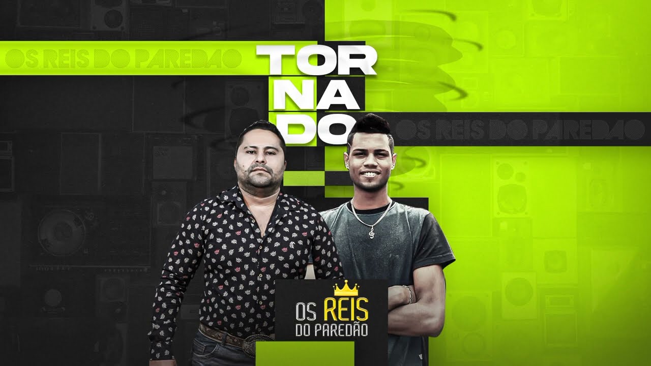 TORNADO | Os Reis do Pared&atilde;o